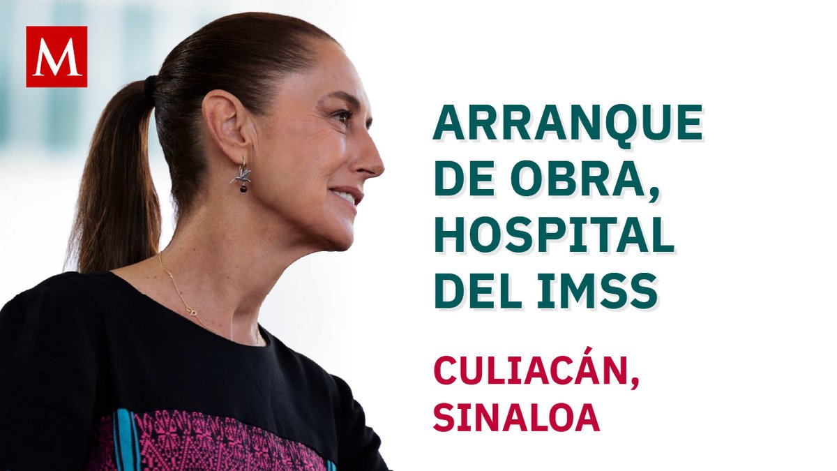 Sheinbaum inicia construcción de hospital IMSS en Culiacán